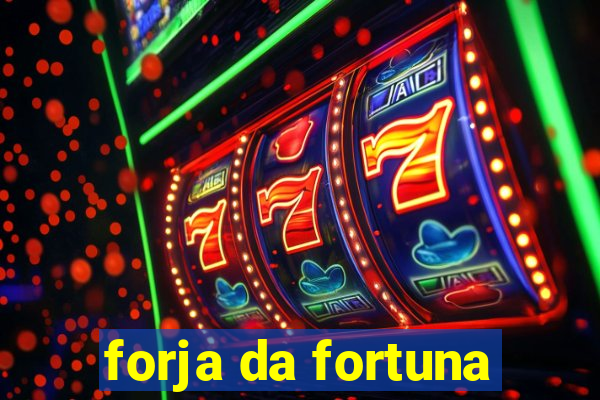 forja da fortuna